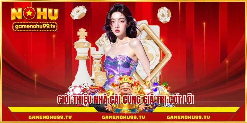 Giới thiệu nhà cái cùng giá trị cốt lõi